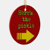 ピクルスはここにあります セラミックオーナメント (右)