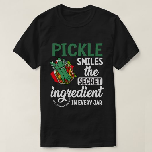 ピクルスマイル – すべての瓶の秘密の成分 Tシャツ (デザイン正面)
