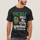 ピクルスマイル – すべての瓶の秘密の成分 Tシャツ (正面)