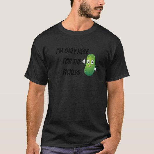 ピクルス俺はピクルスの親指を立てるのにここにいる Tシャツ (正面)