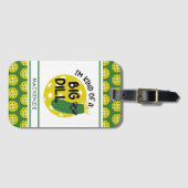 ピクレおもしろいボールのピクルス私は大きなディルのようなものだ ラゲッジタグ (正面横)