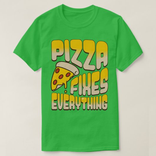 ピザが全てを固定 Tシャツ (デザイン正面)