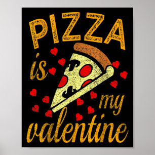 ピザが私のバレンタイン Funny Valentines Day Tシャツ ポスター