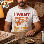 ピザが食べたい、あなたの意見は聞いてない おもしろフード引用 Tシャツ