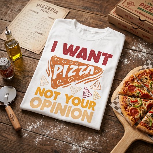 ピザが食べたい、あなたの意見は聞いてない おもしろフード引用 Tシャツ