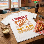 ピザが食べたい、あなたの意見は聞いてない おもしろフード引用 Tシャツ