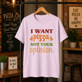 ピザが食べたい、あなたの意見は聞いてない 面白い食べ物の引用 Tシャツ