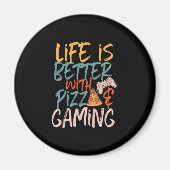 ピザとゲームのゲーマーで人生がおもしろいより良い マグネット (正面)