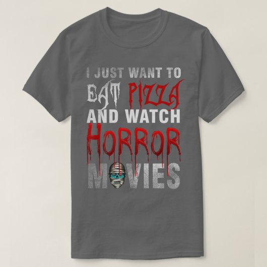 ピザとホラー食べ映画を見たい Tシャツ (デザイン正面)
