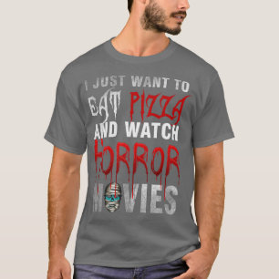 ピザとホラー食べ映画を見たい Tシャツ