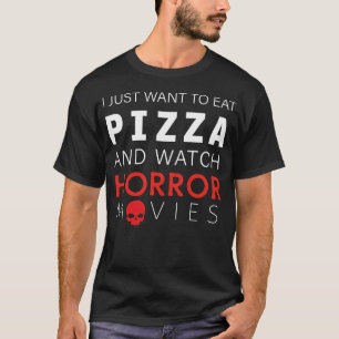 ピザとホラー食べ映画を見たい Tシャツ