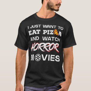 ピザとホラー食べ映画を見たい Tシャツ