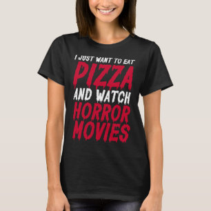 ピザとホラー食べ映画を見たい Tシャツ