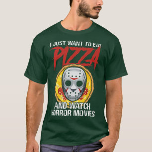 ピザとホラー食べ映画を見たい Tシャツ
