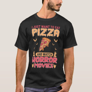 ピザとホラー食べ映画を見たい Tシャツ