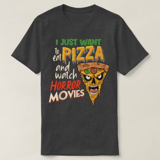 ピザとホラー食べ映画を見たい Tシャツ (デザイン正面)