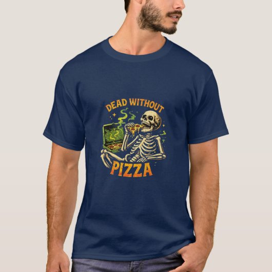 ピザなきゃ死ぬTシャツ - 面白いスケルトンがピザを食べるデザイン Tシャツ (正面)
