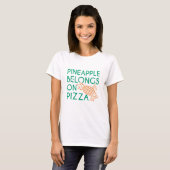 ピザにパイナップルはあり Tシャツ (正面フル)