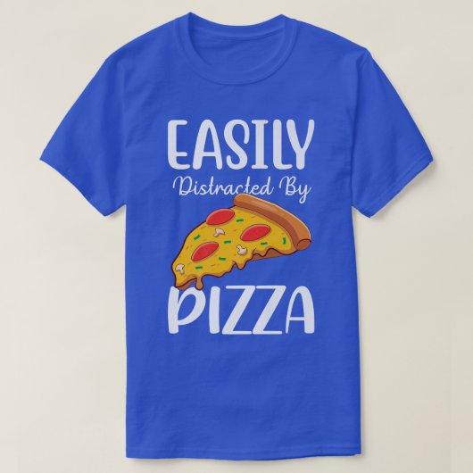 ピザに簡単に気を取られる Tシャツ (デザイン正面)