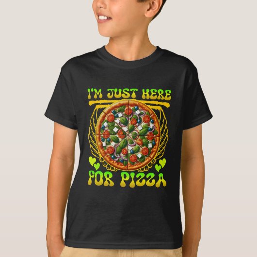 ピザのためにここに来ただけ Tシャツ (正面)