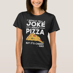 ピザのジョークは言うけど安いダ Tシャツ
