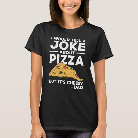 ピザのジョークは言うけど安いダ Tシャツ (正面)