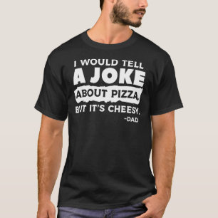 ピザのジョークは言うけど安いダ Tシャツ