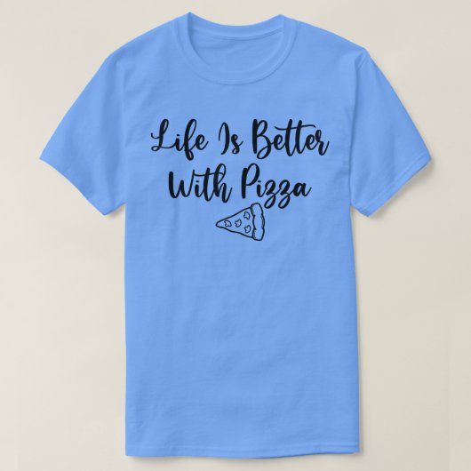 ピザのチーズで人生おもしろいは良いグルメピザ Tシャツ (デザイン正面)