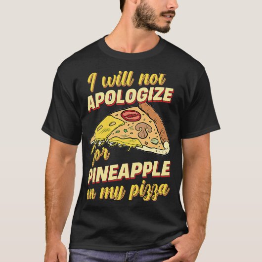 ピザのパイナップルを謝らない Tシャツ (正面)