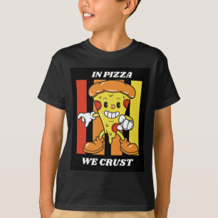 ピザの中で我々はクラスト Tシャツ