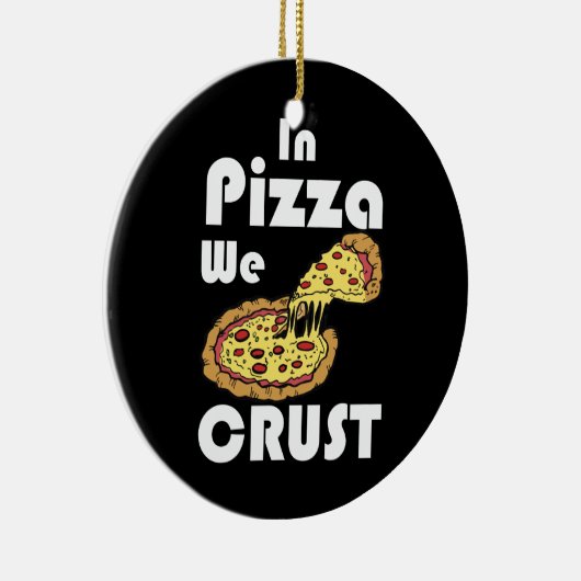 ピザの中で私たちはピザ好き最高ののための贈り物をクルージング セラミックオーナメント (右)