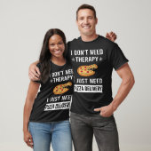 ピザの配達が必要だ Tシャツ (ユニセックス)