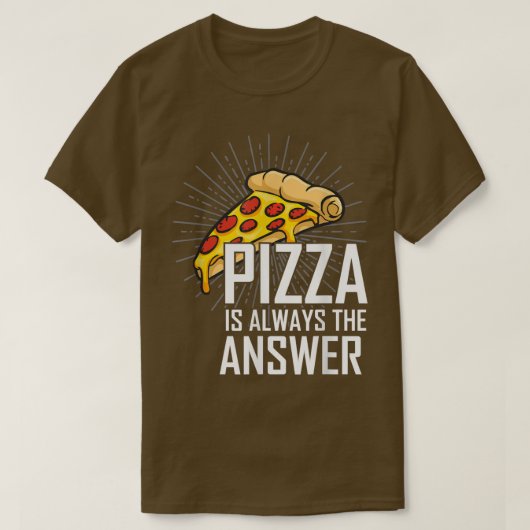 ピザはいつだって正解 ピザが大好きなフードラバー Tシャツ (デザイン正面)