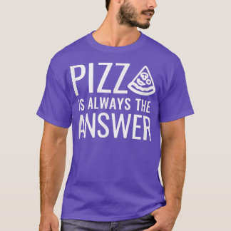 ピザはいつも答え837 Tシャツ