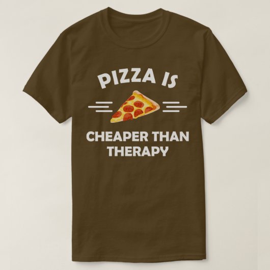 ピザはセラピーより安い Tシャツ (デザイン正面)