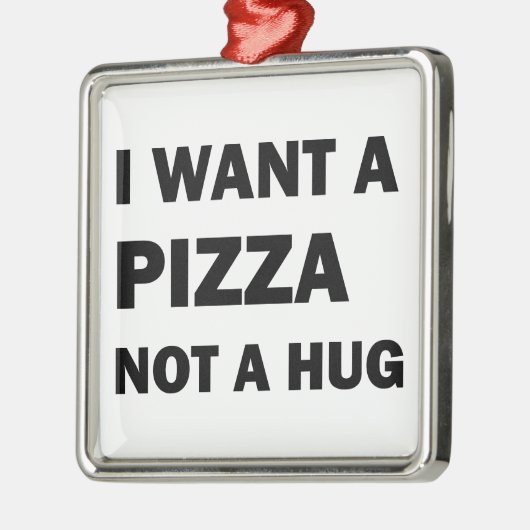 ピザはハグではなく欲しい メタルオーナメント (左)