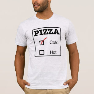 ピザは冷たいのが好きだ Tシャツ