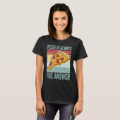 ピザは常に答えの食べ物 Tシャツ (正面フル)