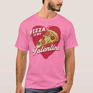 ピザは私のバレンタインデーおもしろい- Valentine's Day Tシャツ