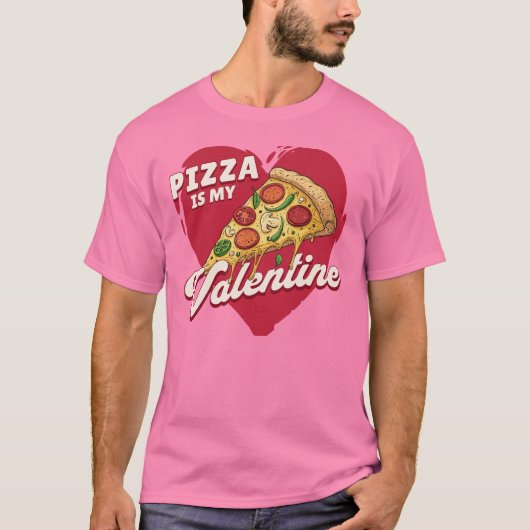 ピザは私のバレンタインデーおもしろい- Valentine's Day Tシャツ (正面)