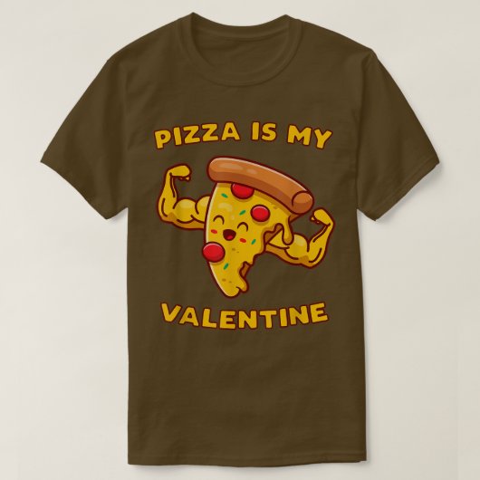 ピザは私のバレンタイン3800 Tシャツ (デザイン正面)