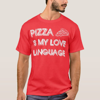 ピザは私の好きな言葉のシャツの食おもしろい物好きだ Tシャツ