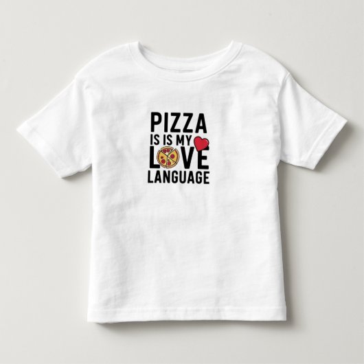 ピザは私の愛の言葉 トドラーTシャツ (正面)