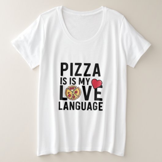 ピザは私の愛の言葉 プラスサイズTシャツ (デザイン正面)