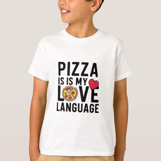 ピザは私の愛の言葉 Tシャツ (正面)