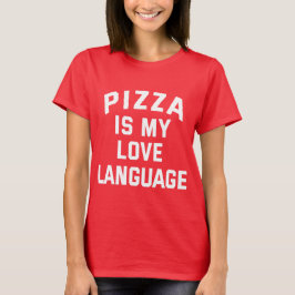 ピザは私の愛の言語である – ピおもしろいザ Tシャツ