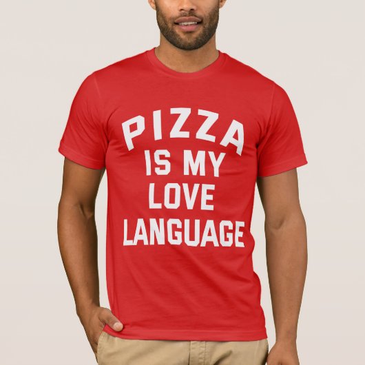 ピザは私の愛の言語である – ピおもしろいザ Tシャツ (正面)