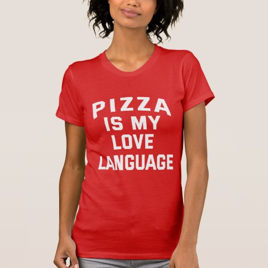 ピザは私の愛の言語である – ピおもしろいザ Tシャツ (正面)