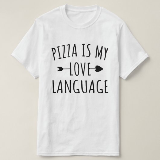 ピザは私の愛の言語である – ピザ愛好家 Tシャツ (デザイン正面)