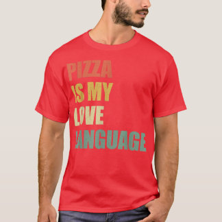 ピザは私の愛の言語の食おもしろい物愛好家のギフトである Tシャツ
